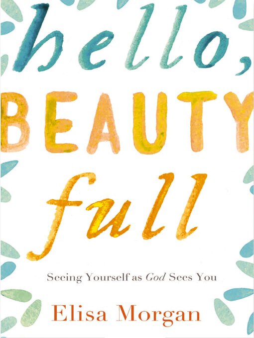 Title details for Hello, Beauty Full by Elisa Morgan - Available